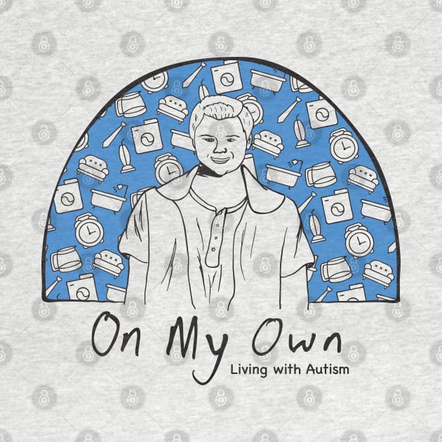 On My Own - Living With Autism by On The Avenue